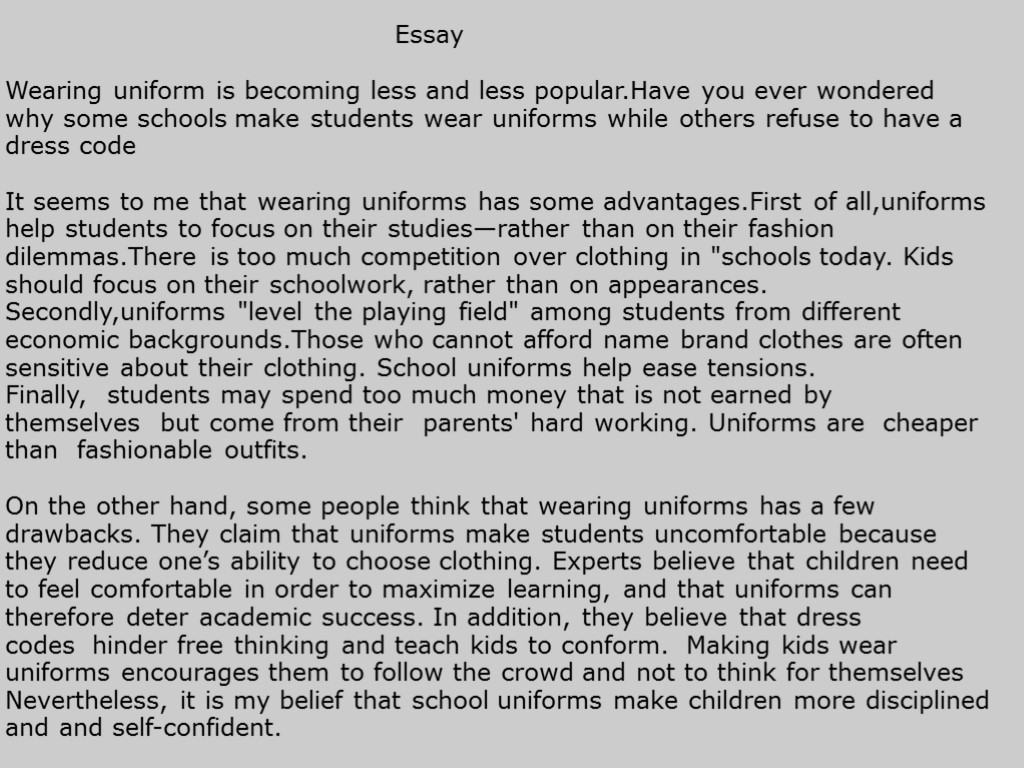 Essay Wearing uniform is becoming less and less popular.Have you ever wondered why some